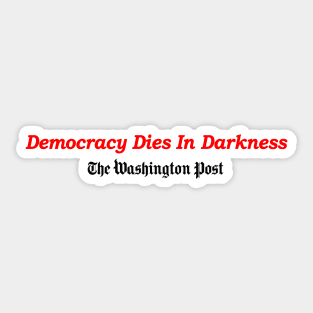 Democracy Dies in Darkness Sticker